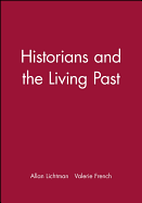 Historians and the Living Past