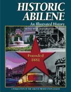 Historic Abilene: An Illustrated History