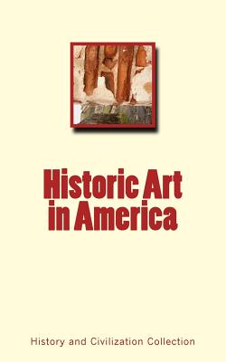 Historic Art in America - History and Civilization Collection