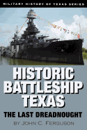 Historic Battleship Texas: The Last Dreadnought Volume 4