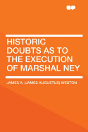 Historic Doubts as to the Execution of Marshal Ney