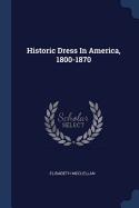 Historic Dress In America, 1800-1870