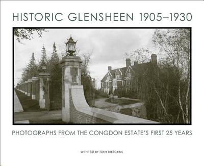 Historic Glensheen 1905-1930: Photographs from the Congdon Estate's First 25 Years - Dierckins, Tony