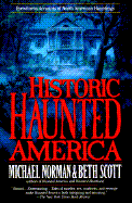 Historic Haunted America - Norman, Michael, and Scott, Beth