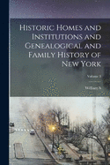 Historic Homes and Institutions and Genealogical and Family History of New York; Volume 3