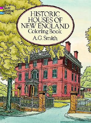 Historic Houses of New England Coloring Book - Smith, A G