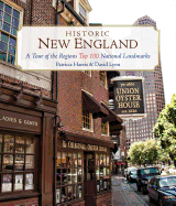 Historic New England: A Tour of the Region's Top 100 National Landmarks