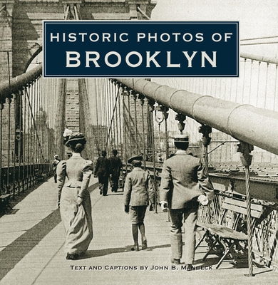 Historic Photos of Brooklyn - Manbeck, John B, Professor (Text by)