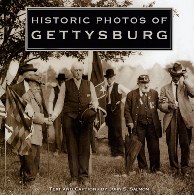 Historic Photos of Gettysburg - Salmon, John S (Text by)
