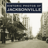 Historic Photos of Jacksonville