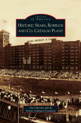 Historic Sears, Roebuck and Co. Catalog Plant - Oharenko, John, and Arthington, Homan