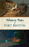 Historic Tales of Fort Benton