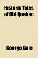 Historic tales of old Quebec