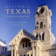 Historic Texas Courthouses - Andrews, Michael, and Hester, Paul (Photographer)