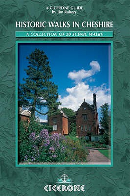 Historic Walks in Cheshire: A collection of 20 scenic walks - Rubery, Jim