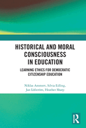 Historical and Moral Consciousness in Education: Learning Ethics for Democratic Citizenship Education