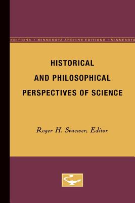 Historical and Philosophical Perspectives of Science - Stuewer, Roger H (Editor)