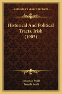 Historical And Political Tracts, Irish (1905)