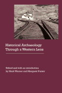 Historical Archaeology Through a Western Lens