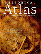 Historical Atlas: A Comprehensive History of the World