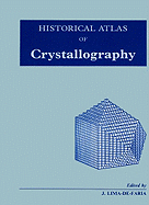 Historical Atlas of Crystallography