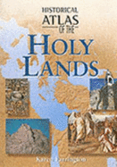 Historical Atlas of the Holy Lands - Farrington, Karen