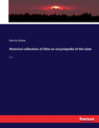 Historical collections of Ohio an encyclopedia of the state: V.1