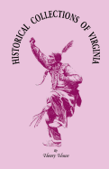 Historical Collections of Virginia: Containing a Collection of the Most Interesting Facts, Traditions, Biographical Sketches, Anecdotes, &C.