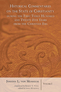Historical Commentaries on the State of Christianity During the First Three Hundred and Twenty-Five Years from the Christian Era, 2 Volumes