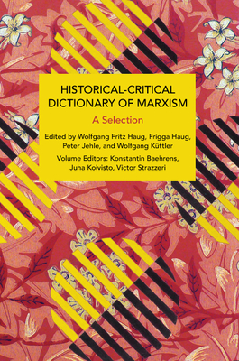 Historical-Critical Dictionary of Marxism: A Selection - Haug, Wolfgang Fritz (Editor), and Haug, Frigga (Editor), and Jehle, Peter (Editor)