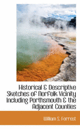 Historical & Descriptive Sketches of Norfolk Vicinity Including Porthsmouth & the Adjacent Counties