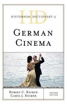 Historical Dictionary of German Cinema - Reimer, Robert C, and Reimer, Carol J