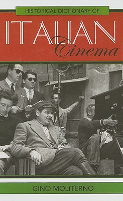 Historical Dictionary of Italian Cinema - Moliterno, Gino