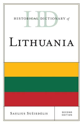 Historical Dictionary of Lithuania - Suziedelis, Saulius A