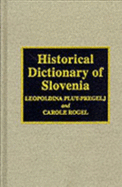 Historical Dictionary of Slovenia - Plut-Pregelj, Leopoldina, and Plut-Pregelj Leopoldina, and Rogel, Carole