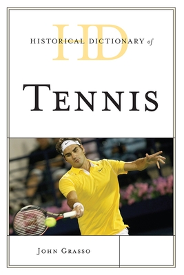 Historical Dictionary of Tennis - Grasso, John