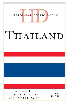 Historical Dictionary of Thailand - Fry, Gerald W, and Nieminen, Gayla S, and Smith, Harold E