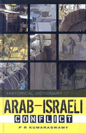 Historical Dictionary of the Arab-Israeli Conflict