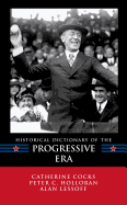 Historical Dictionary of the Progressive Era