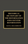 Historical Dictionary of the Reformation and Counter-Reformation