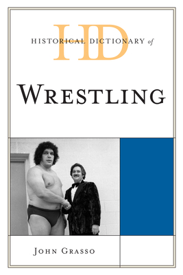 Historical Dictionary of Wrestling - Grasso, John