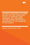 Historical Discourse, Delivered Before the First Church and Society of Windham, Conn., December 10th, 1850: Being the One Hundred and Fiftieth Anniversary of the Formation of the Church