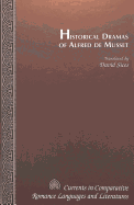 Historical Dramas of Alfred de Musset: Translated by David Sices