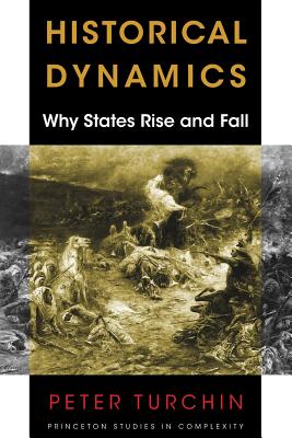 Historical Dynamics: Why States Rise and Fall - Turchin, Peter