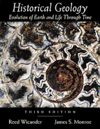 Historical Geology: Evolution of the Earth and Life Through Time (Non-Infotrac Version) - Wicander, Reed, and Monroe, James S