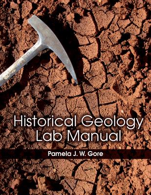 Historical Geology Lab Manual - Gore, Pamela J W
