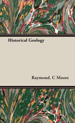 Historical Geology - Moore, Raymond C