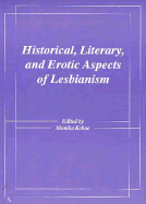 Historical, Literary, and Erotic Aspects of Lesbianism - Kehoe, Monika