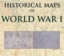 Historical Maps of World War I - Forty, Simon