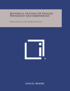 Historical Outlines of English Phonology and Morphology: Middle English and Modern English